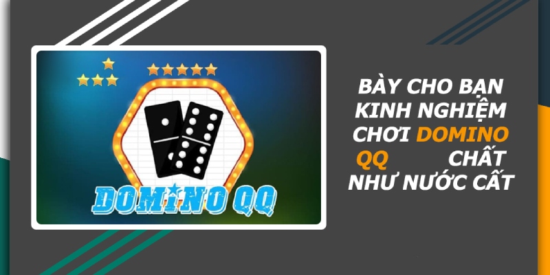 Kinh nghiệm cược Domino QQ nhanh thắng 